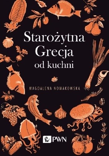 Starożytna Grecja od kuchni - Magdalena Nowakowska