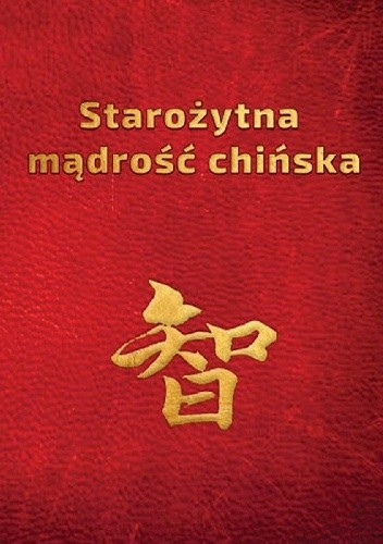 Starożytna Mądrość Chińska w sentencjach - Piotr Plebaniak