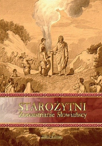 Starożytni Zoroastrianie Słowiańscy - Ratu