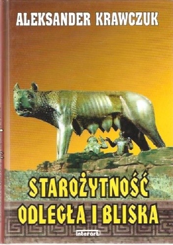 Starożytność odległa i bliska - Aleksander Krawczuk