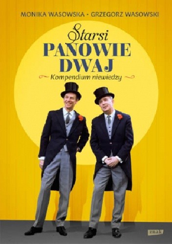 Starsi Panowie Dwaj. Kompendium niewiedzy - Monika Wasowska