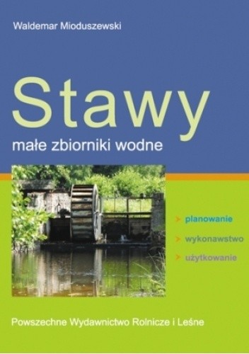 Stawy. Małe zbiorniki wodne - Waldemar Mioduszewski