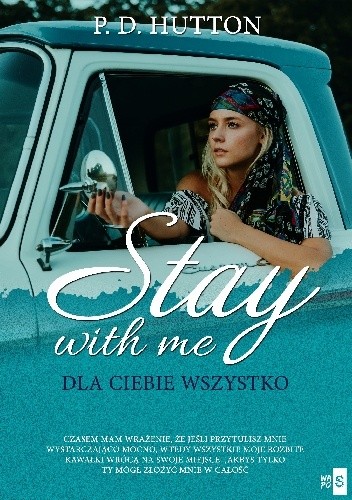 Stay with me. Dla ciebie wszystko - P.D. Hutton