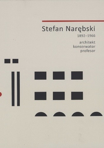 Stefan Narębski (1892-1966) - architekt, konserwator, profesor - Michał Pszczółkowski
