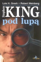 Stephen King pod lupą - Lois H. Gresh