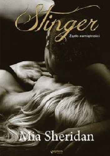Stinger. Żądło namiętności - Mia Sheridan