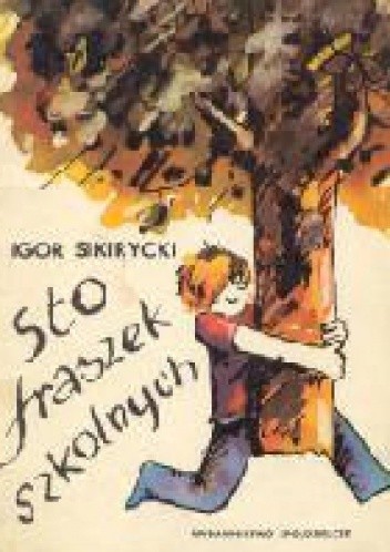 Sto fraszek szkolnych - Igor Sikirycki