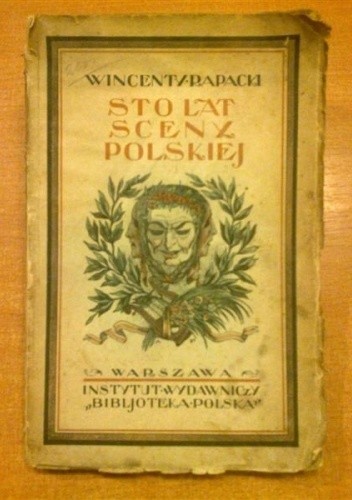 Sto lat sceny polskiej w Warszawie - Wincenty Rapacki