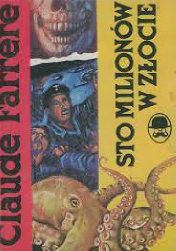 Sto milionów w złocie - Claude Farrère