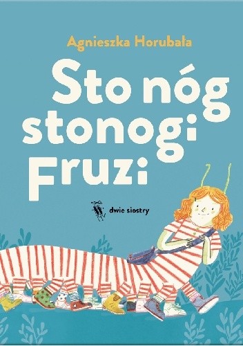 Sto nóg stonogi Fruzi - Agnieszka Horubała
