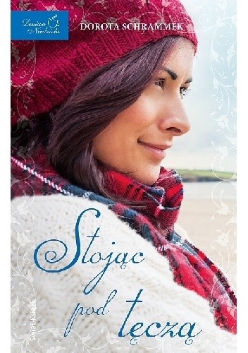 Stojąc pod tęczą - Dorota Schrammek
