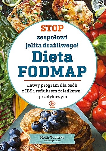 Stop zespołowi jelita drażliwego! Dieta FODMAP. Łatwy program dla osób z IBS i refluksem żołądkowo-przełykowym - Gabriela Gardner