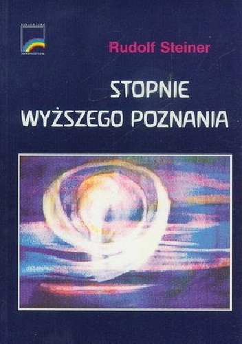 Stopnie wyższego poznania - Rudolf Steiner