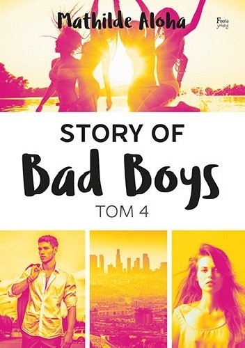 Story of Bad Boys. Tom 4 - Mathilde Aloha