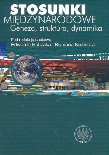 Stosunki międzynarodowe. Geneza, struktura, dynamika - Edward Haliżak
