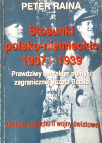 Stosunki polsko - niemieckie 1937 - 1939 - Peter Raina