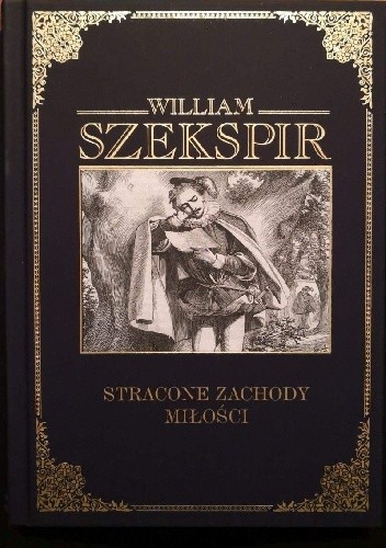 Stracone zachody miłości - William Shakespeare