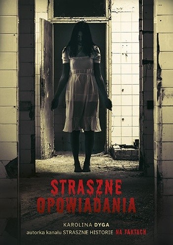 Straszne opowiadania - Karolina Dyga