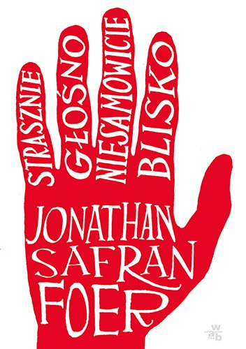 Strasznie głośno, niesamowicie blisko - Jonathan Safran Foer