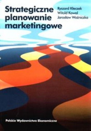 Strategiczne planowanie marketingowe - Ryszard Kłeczek