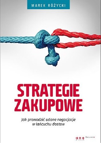 Strategie zakupowe. Jak prowadzić udane negocjacje w łańcuchu dostaw - Marek Różycki