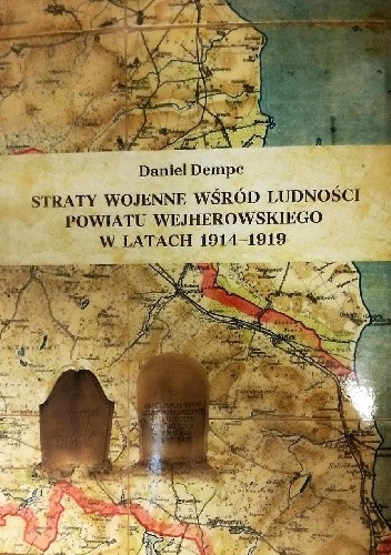 Straty wojenne wśród ludności powiatu wejherowskiego w latach 1914-1919 - Daniel Dempc