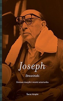 Strawiński. Geniusz muzyki i mistrz wizerunku - Charles M. Joseph
