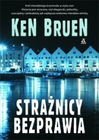 Strażnicy bezprawia - Ken Bruen