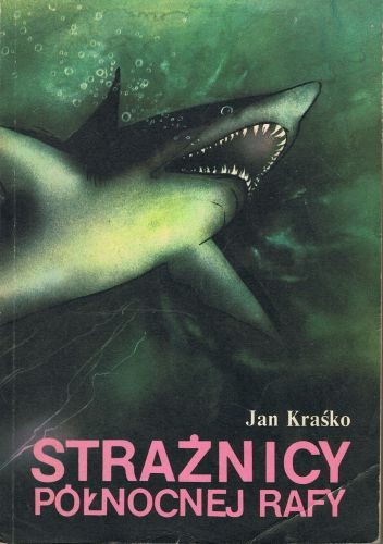 Strażnicy północnej rafy - Jan Kraśko