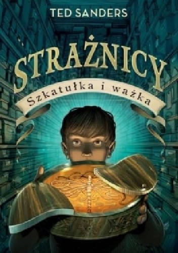 Strażnicy. Szkatułka i ważka - Ted Sanders