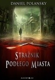 Strażnik Podłego Miasta - Daniel Polansky