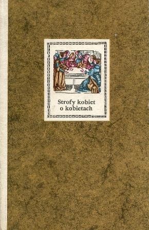Strofy kobiet o kobietach: antologia - Krystyna Godlewska