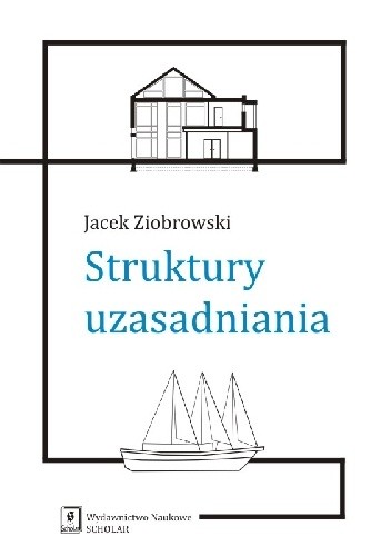 Struktury uzasadniania - Jacek Zbiobrowski