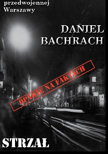 Strzał w nocy - Daniel Bachrach