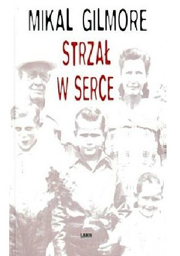 Strzał w serce - Mikal Gilmore