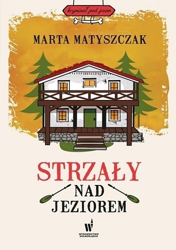 Strzały nad jeziorem - Marta Matyszczak