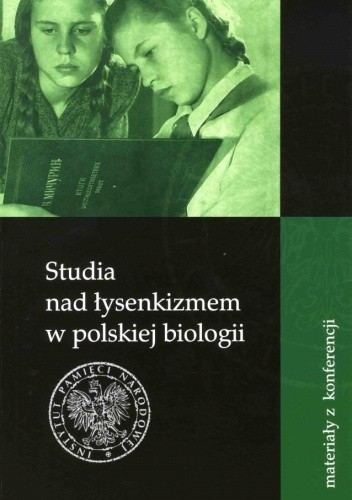 Studia nad łysenkizmem w polskiej biologii - Piotr Köhler