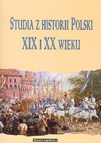 Studia z historii Polski XIX i XX wieku ofiarowane Profesorowi Józefowi Buszce w pięćdziesięciolecie doktoratu - Zdzisław Zblewski