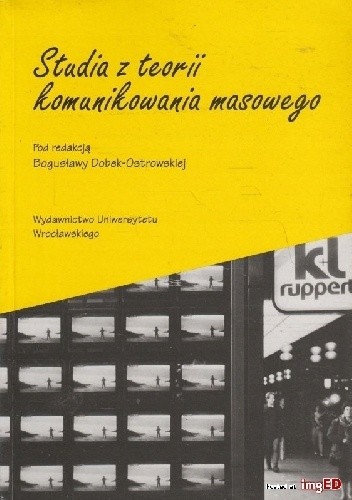 Studia z teorii komunikowania masowego - Bogusława Dobek-Ostrowska