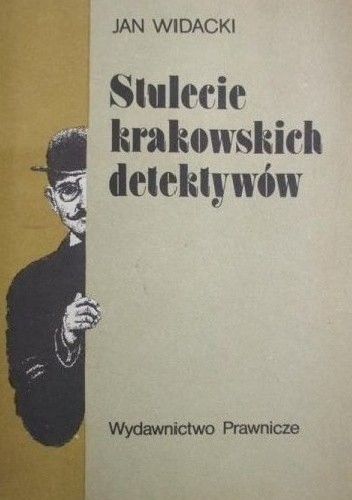 Stulecie krakowskich detektywów - Jan Widacki