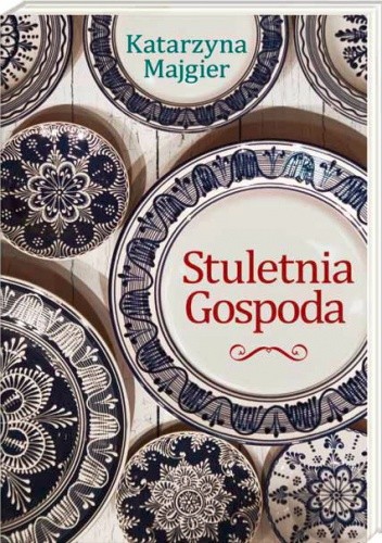 Stuletnia gospoda - Katarzyna Majgier