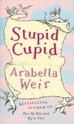Stupid Cupid - Arabella Weir