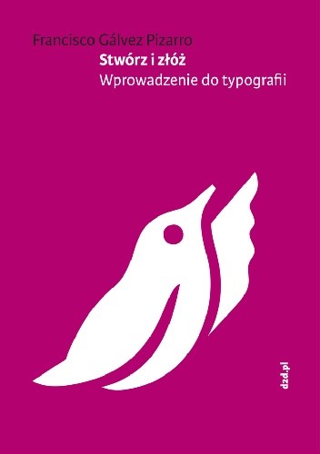 Stwórz i złóż. Wprowadzenie do typografii - Francisco Gálvez Pizarro