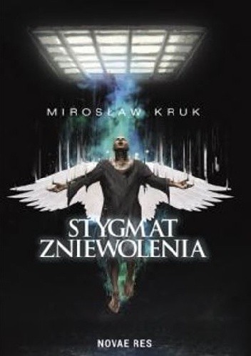 Stygmat zniewolenia - Mirosław Kruk