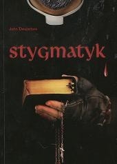 Stygmatyk - John Desjarlais