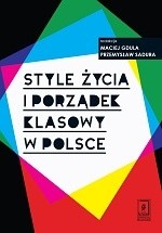 Style życia i porządek klasowy w Polsce - Maciej Gdula