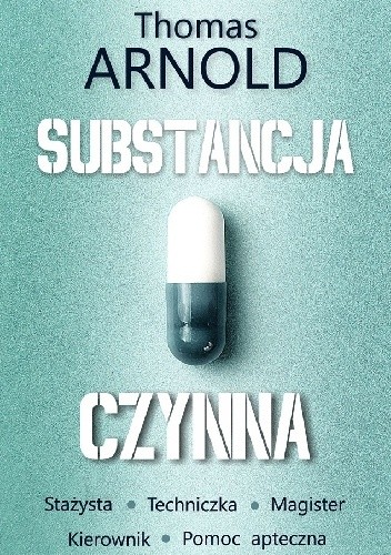 Substancja Czynna - Thomas Arnold