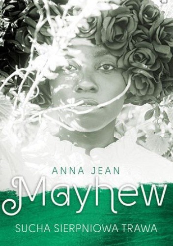 Sucha sierpniowa trawa - Anna Jean Mayhew