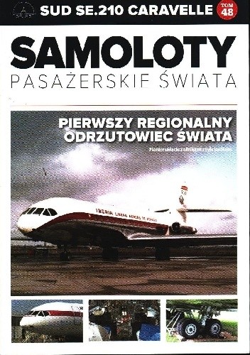 Sud SE.210 Caravelle - Pierwszy regionalny odrzutowiec świata - Paweł Bondaryk