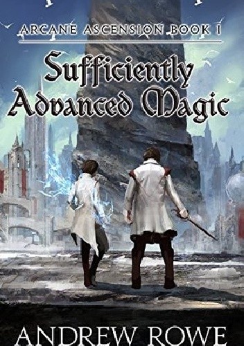 Sufficiently Advanced Magic - Andrew Rowe